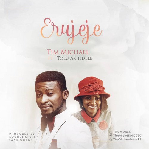 Tim Michael Ft. Tolu Akindele - Erujeje