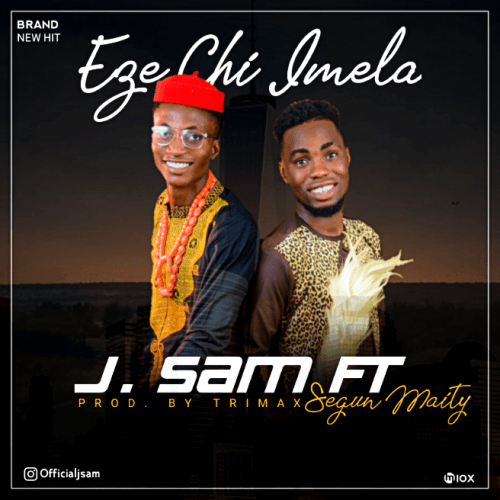 J. Sam ft Segun Maity - Eze Chi Imela