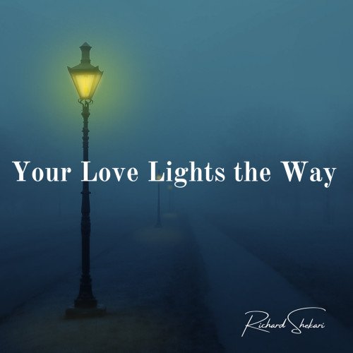 Richard Shekari - Your Love Lights The Way