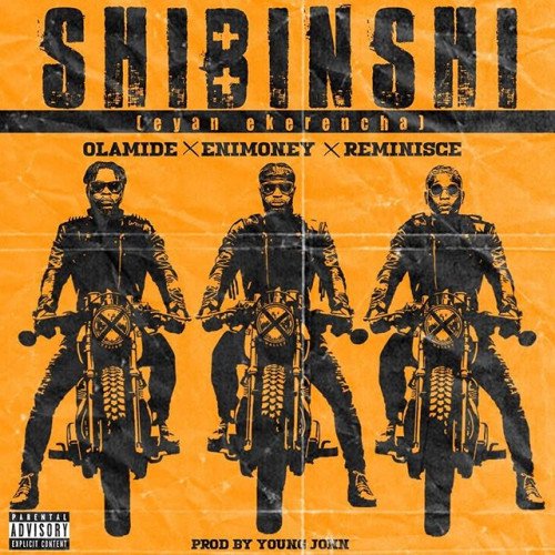 DJ Enimoney - Shibinshi (feat. Olamide, Reminisce)