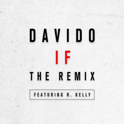 Davido - If (Remix) (feat. R. Kelly)