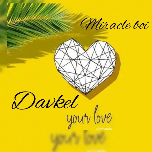 Davkel - Your Love (feat. Mirakle_boy)