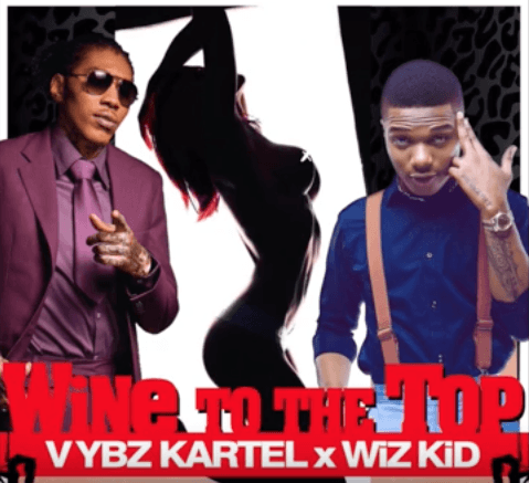 Vybz Kartel - Wine To The Top (feat. Wizkid)