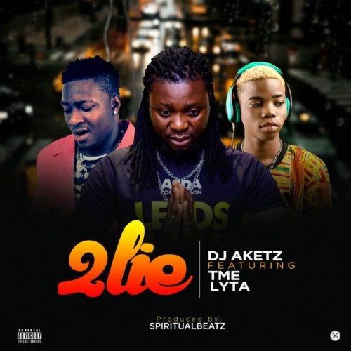 DJ Aketz - 2 Lie (feat. Lyta, TME)