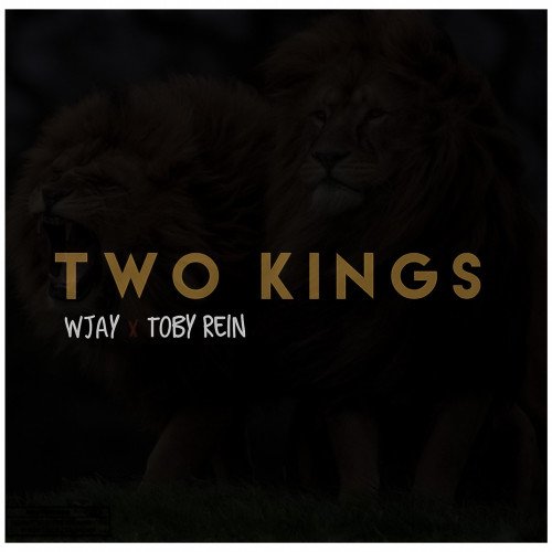 WJay - Two Kings Feat. Toby Rein
