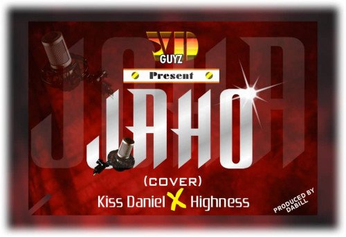 Highness606 - Jaho Cover (feat. Kizz Daniell)
