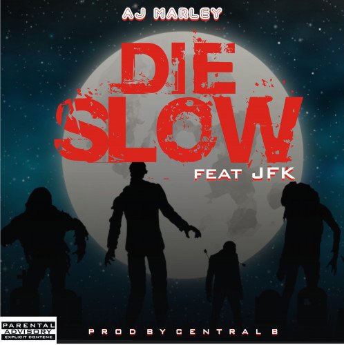 Aj Marley - DIE SLOW