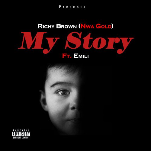 Richy Brown Nwa Gold - My Story (feat. Emili)