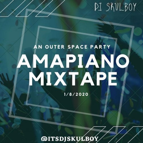 DJ Skulboy - Amapiano Mixtape