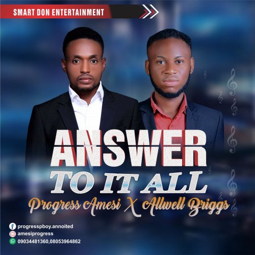 Progress Amesi - Answer To It All (feat. Allwell Briggs)