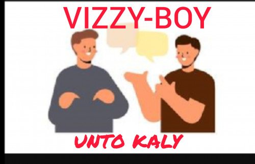 Vizzy..Boy - UNTO KALY