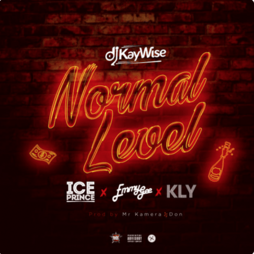 Dj Kaywise - Normal Level (feat. Ice Prince, Emmy Gee, KYL)