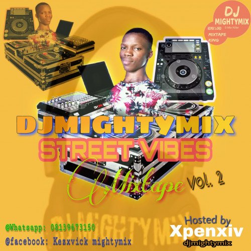 DJ mightymix - Street Vibe Mix Vol. 2 (December Edition) || @Djmightymixkezxvickhodunayor | Follow On Instagram,Twitter,WhatsApp,Facebook »  Kezxvick Mightymix  For Any Enquiry Call MrMightymix On 08139673150