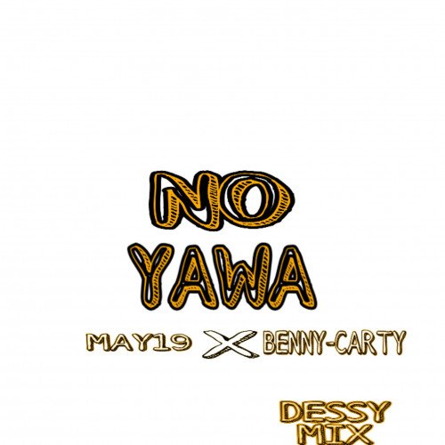 May19 - No Yawa (feat. Benny Carty)
