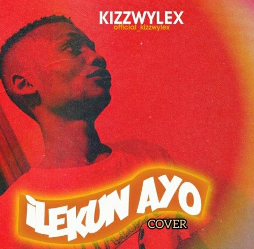 kizz Wylex - Ilekun Ayo