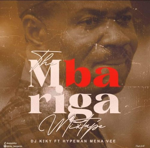 DJ kiky ft Hypeman mena vee - The Mbariga Mixtape