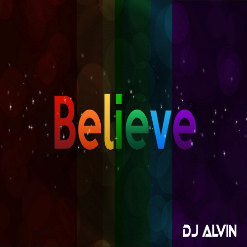 ALVIN PRODUCTION ® - DJ Alvin - Believe