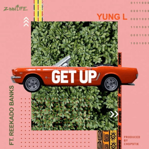 Yung L - Get Up (feat. Reekado Banks)