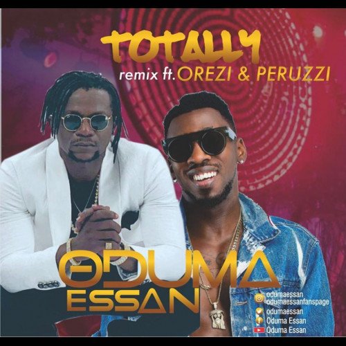 Oduma Essan - Totally (Remix) (feat. Perruzi, Orezi)
